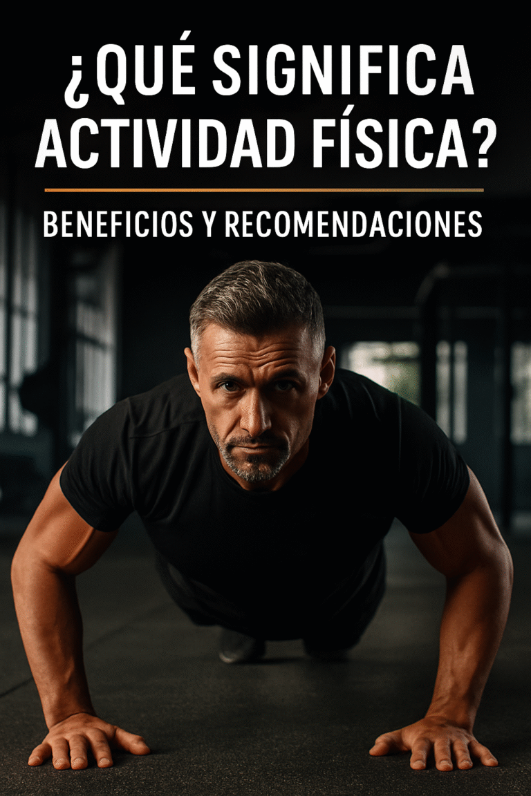 ¿Qué significa actividad física? Descubre su impacto real, sus beneficios para tu cuerpo y mente, y cómo empezar con criterio y sin excusas.
