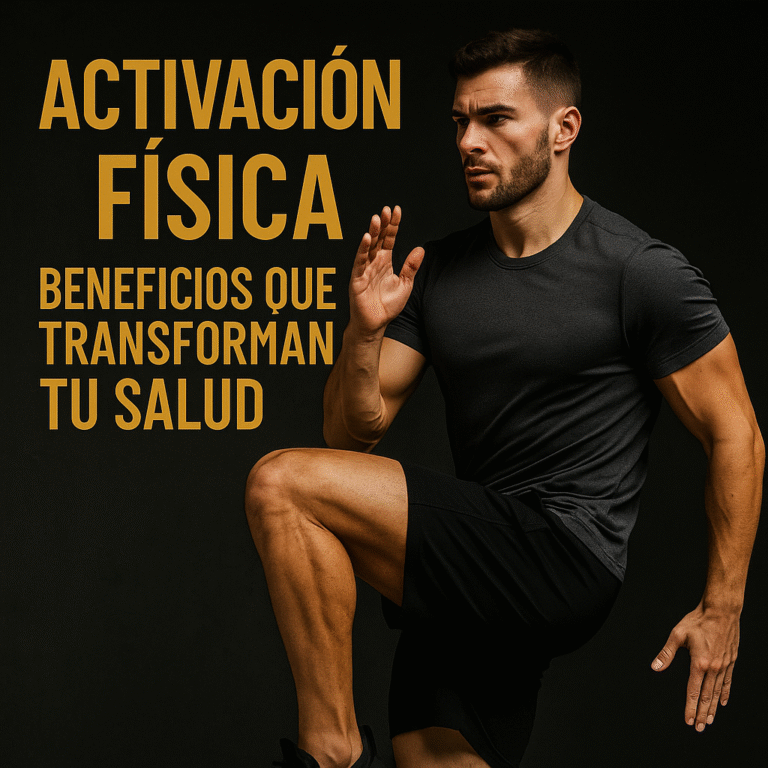 Descubre los beneficios de la activación física para tu salud: energía, enfoque y bienestar con movimiento real.