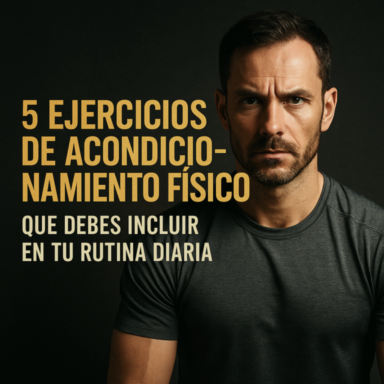 5 ejercicios de acondicionamiento físico para tu rutina diaria: potencia, resistencia y control corporal total.