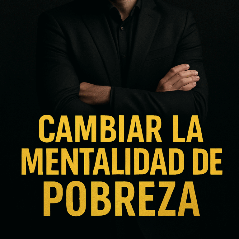 Cómo cambiar la mentalidad de pobreza y alcanzar la abundancia. Comienza a vivir con poder, estrategia y expansión.